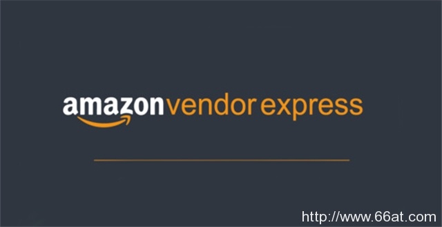 亚马逊大卖家受邀加入的Amazon Vendor Express？其他卖家是否可以自注册加入？